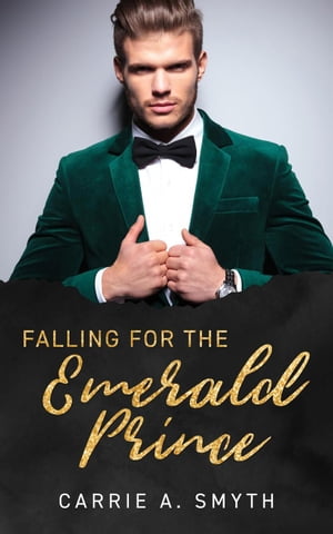 Falling For The Emerald Prince The Emerald Princ