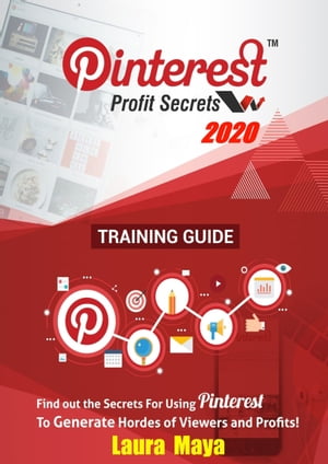 Pinterest Profit Secrets 2020 Training GuideŻҽҡ[ Laura Maya ]
