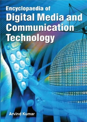 Encyclopaedia Of Digital Media And Communication Technology (Multimedia Journalism)Żҽҡ[ Arvind Kumar ]