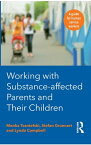 Working with Substance-Affected Parents and their Children A guide for human service workers【電子書籍】[ Lynda Campbell ]