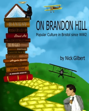 On Brandon Hill: Popular Culture in Bristol since World War Two