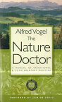 The Nature Doctor A Manual of Traditional and Complementary Medicine【電子書籍】[ Dr H C A Vogel ]