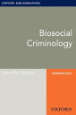 Biosocial Criminology: Oxford Bibliographies Online Research Guide