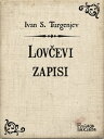 Lov?evi zapisi【電子書籍】[ Ivan Sergejevi