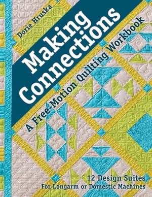 Making ConnectionsーA Free-Motion Quilting Workbook
