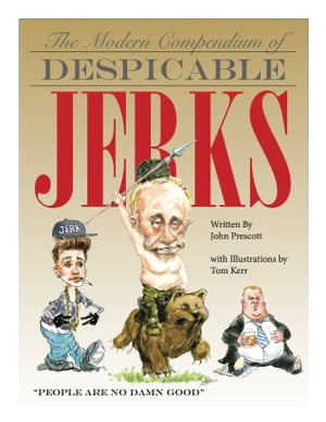 The Modern Compendium of Despicable Jerks