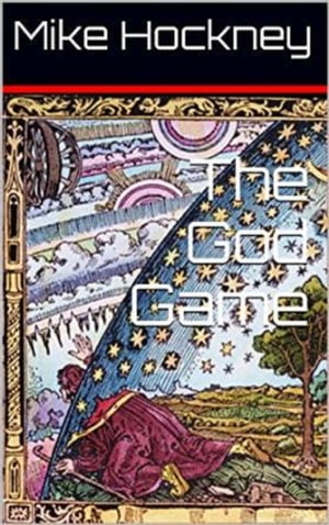 The God Game【電子書籍】 Mike Hockney