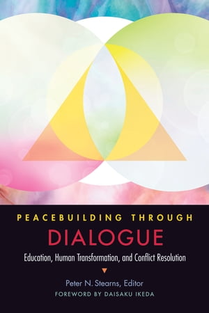 Peacebuilding through Dialogue Education, Human Transformation, and Conflict Resolution