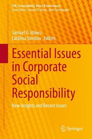 Essential Issues in Corporate Social Responsibility New Insights and Recent Issues