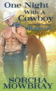 One Night With A Cowboy Books 1-5【電子書籍】[ Sorcha Mowbray ]