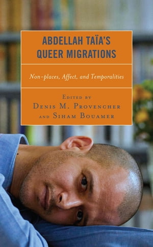 Abdellah Taïa’s Queer Migrations