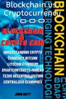 Blockchain And CryptoCoin. Understanding Crypto-Currency. Bitcoin Litecoin Etherum Smart Contracts Monero Tezos Decentralization Centralized Economies Digital money, Crypto Blockchain Bitcoin Altcoins Ethereum litecoin, #2【電子書籍】