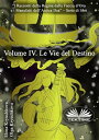 Volume IV. Le Vie Del Destino【電子書籍】 Elena Kryuchkova