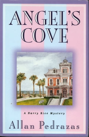 Angel's Cove A Harry Rice Mystery【電子書籍】[ Allan Pedrazas ]