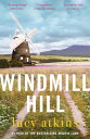 Windmill Hill an atmospheric and captivating novel of past secrets and friendship【電子書籍】 Lucy Atkins