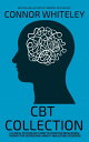 CBT Collection A Clinical Psychology Introduction To Cognitive Behaviour Therapy For Depression, Anxiety Eating Disorders【電子書籍】 Connor Whiteley