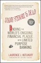 Jimmy Stewart Is Dead Ending the World 039 s Ongoing Financial Plague with Limited Purpose Banking【電子書籍】 Laurence J. Kotlikoff