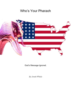 Who's Your Pharaoh? God's Message Ignored