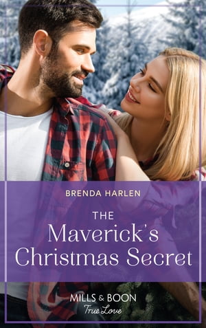 The Maverick's Christmas Secret (Montana Mavericks: Brothers &Broncos, Book 6) (Mills &Boon True Love)Żҽҡ[ Brenda Harlen ]