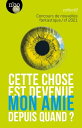 Cette chose est devenue mon amie depuis quand Nouvelles fantastique/sf 2021【電子書籍】 Collectif