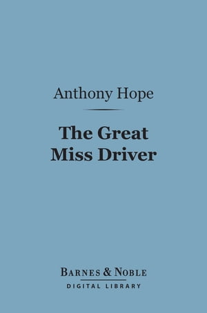 The Great Miss Driver (Barnes & Noble Digital Li