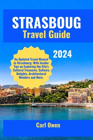 STRASBOURG TRAVEL GUIDE 2024