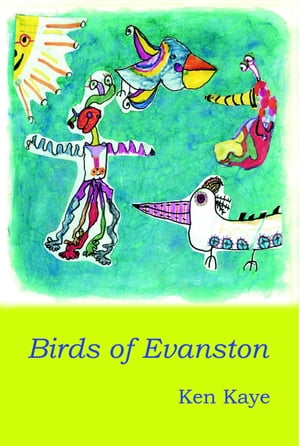 Birds of Evanston【電子書籍】[ Ken Kaye ]