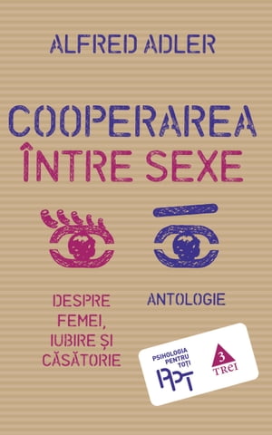 Cooperarea între sexe. Despre femei, iubire și căsătorie. Antologie