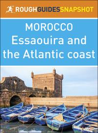 Essaouira and the Atlantic coast (Rough Guides Snapshot Morocco)【電子書籍】[ Rough Guides ]