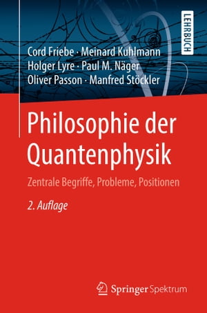 Philosophie der Quantenphysik Zentrale Begriffe, Probleme, Positionen