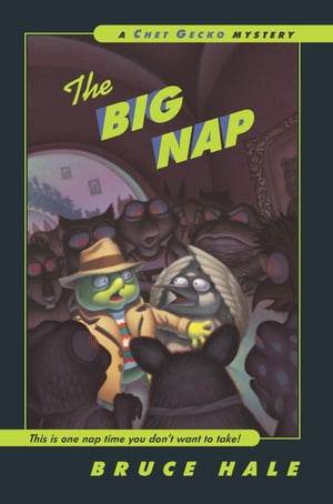 The Big Nap A Chet Gecko MysteryŻҽҡ[ Bruce Hale ]
