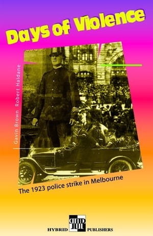 Days Of Violence: The 1923 Police Strike In Melbourne