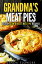 Grandma’s Meat Pies: Savory, Low-Budget Meat Pie Recipes!