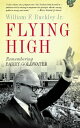 Flying High Remembering Barry Goldwater【電子書籍】 William F. Buckley Jr.