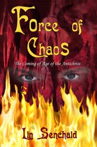 Force of Chaos: The Coming of Age of the Antichrist