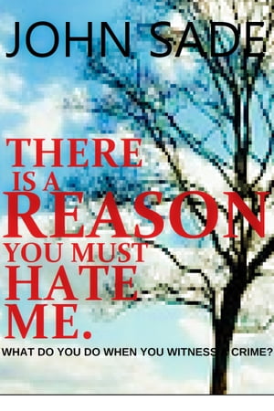 There Is A Reason You Must Hate MeŻҽҡ[ John.A Sade ]