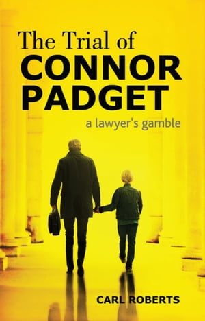 The Trial of Connor Padget【電子書籍】[ Ca