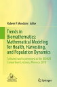 Trends in Biomathematics: Mathematical Modeling for Health, Harvesting, and Population Dynamics Selected works presented at the BIOMAT Consortium Lectures, Morocco 2018【電子書籍】