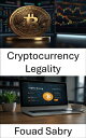 Cryptocurrency Legality Navigating Legal Frameworks in the Evolving World of Dig...