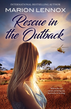 Rescue In The Outback/The Surgeon's Family Miracle/Bachelor Cure/The Doctor & The Runaway Heiress【電子書籍】[ Marion Lennox ]