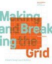 Making and Breaking the Grid, Second Edition, Updated and Expanded A Graphic Design Layout Workshop【電子書籍】 Timothy Samara