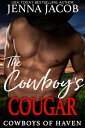 The Cowboy 039 s Cougar (A Steamy Age-Gap, Small Town Romance)【電子書籍】 Jenna Jacob