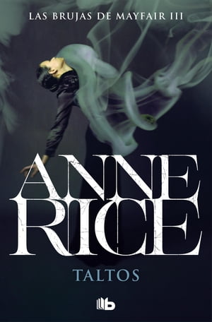 Taltos (Las Brujas de Mayfair 3)【電子書籍】[ Anne Rice ]