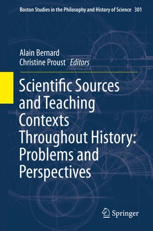 Scientific Sources and Teaching Contexts Throughout History: Problems and Perspectives【電子書籍】
