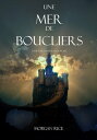 Une Mer De Boucliers (Tome 10 de L’anneau du Sorcier)