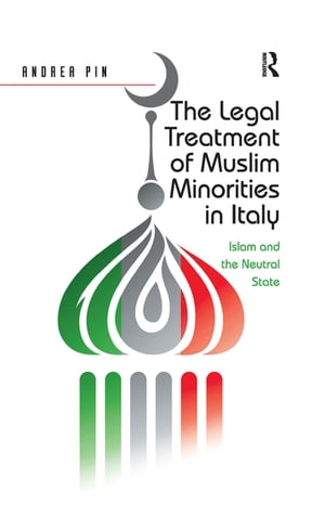 The Legal Treatment of Muslim Minorities in Italy