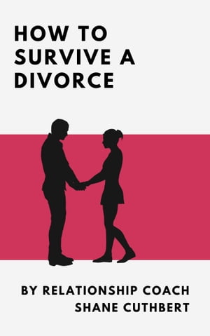 HOW TO SURVIVE A DIVORCE【電子書籍】[ Shane Cuthbert ]