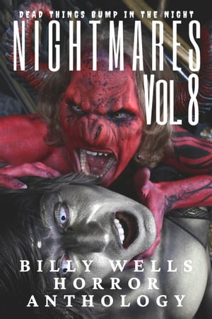 Nightmares- Volume 8- A Billy Wells Horror Anthology