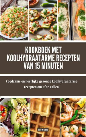 Kookboek met koolhydraatarme recepten van 15 minuten