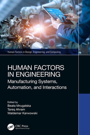 Human Factors in Engineering Manufacturing Systems, Automation, and Interactions【電子書籍】(3)